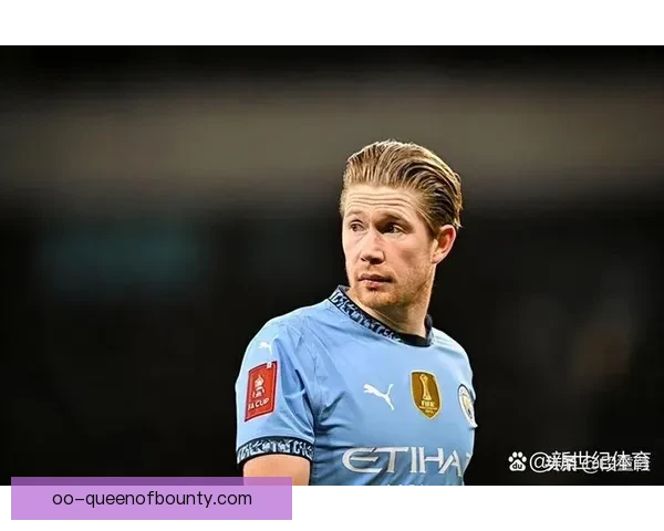 德布劳内因腿筋不适将缺席三周曼城中场面临调整